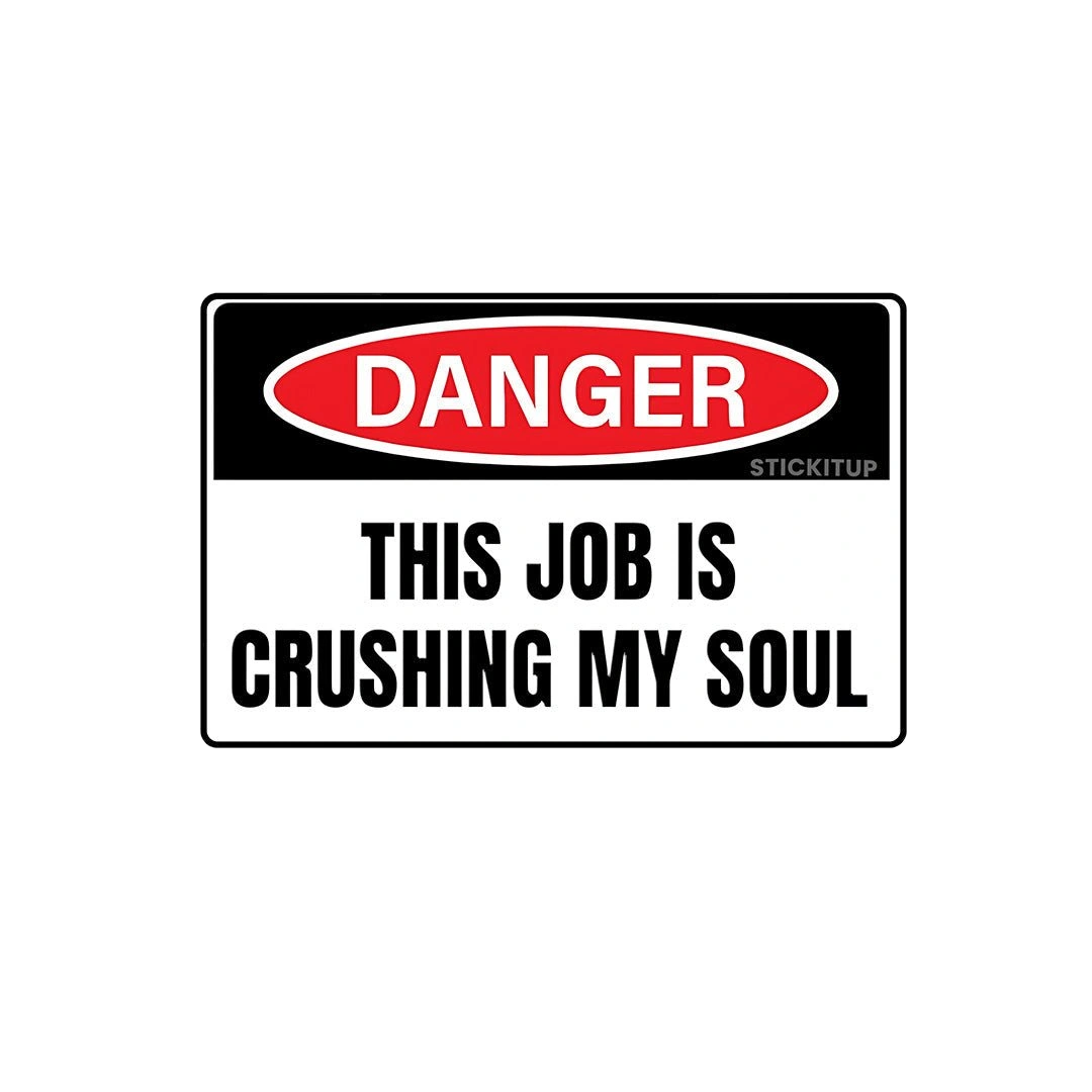 This Job Is Crushing My Soul (2) Sticker